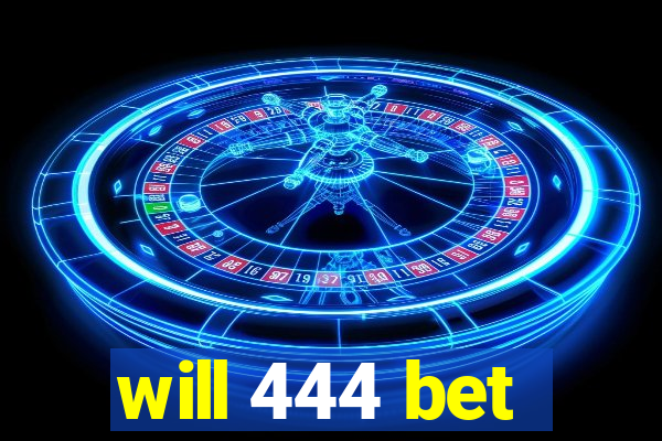 will 444 bet
